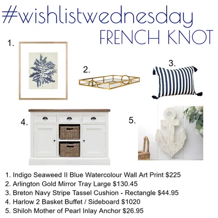 Wishlist Wednesday French Knot Interior Design Mood Board by Kohesive on Style Sourcebook