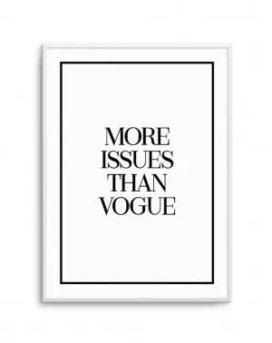 More Issues Than Vogue by oliveetoriel.com, a Prints for sale on Style Sourcebook