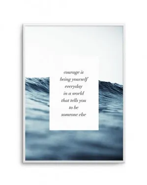 Courage Is by oliveetoriel.com, a Prints for sale on Style Sourcebook